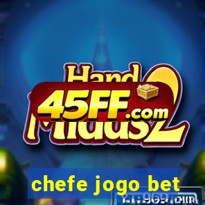 chefe jogo bet